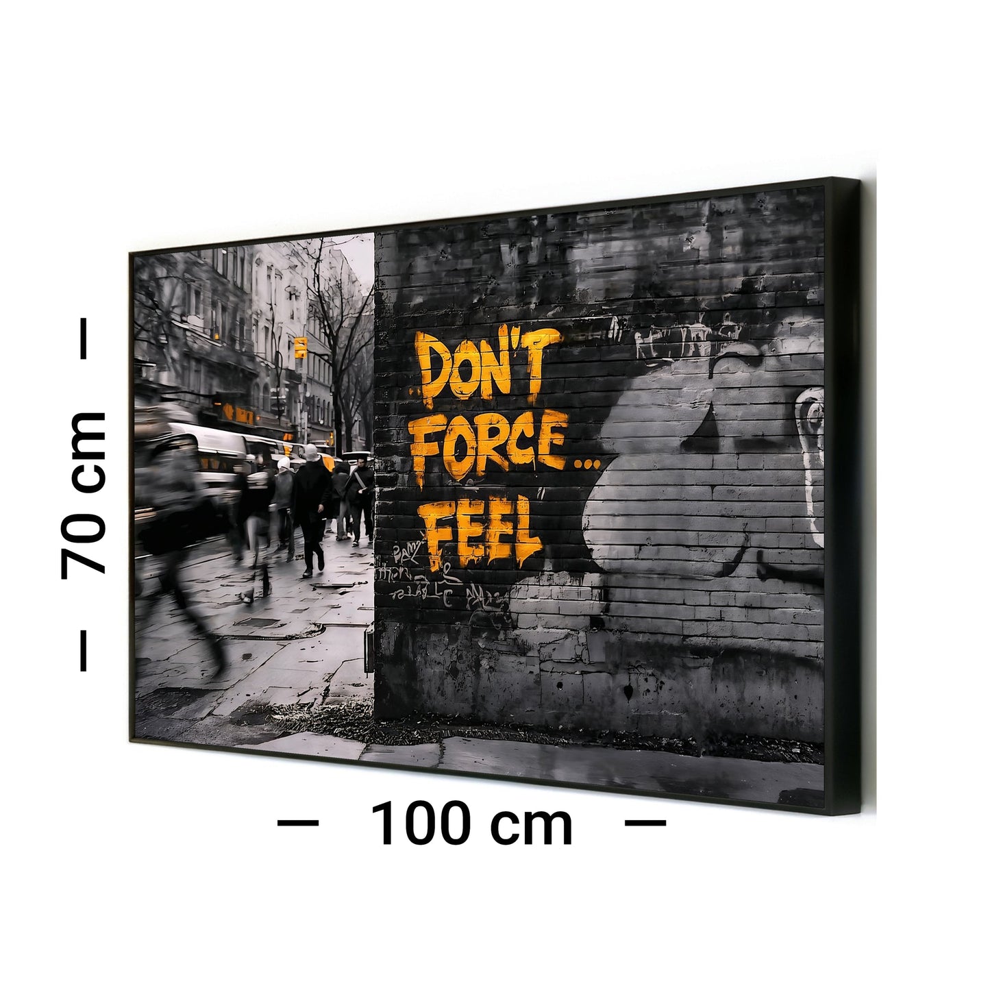 Don't Force...Feel - Arts To GloryDon't Force...FeelDigital Wall ArtArts To GloryAngled framed mock - up of "Don't Force... Feel" graffiti artwork with clear 100 x 70 cm size labels, set against a white background for scale reference.