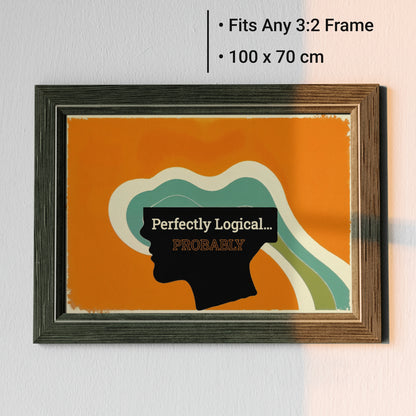 High-resolution digital download of a witty silhouette design with “Perfectly Logical... Probably” text for home or office décor.
