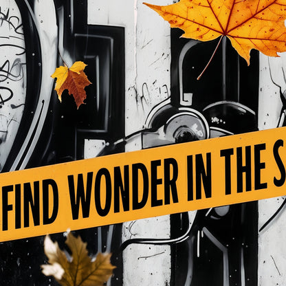 Find Wonder in the Smallest Things - Urban Graffiti with Autumn Leaves - Arts To GloryFind Wonder in the Smallest Things - Urban Graffiti with Autumn LeavesOrangeArts To GloryClose - up of graffiti art with vivid autumn leaves and the motivational text "Find Wonder in the Smallest Things." Suitable for contemporary home décor. Size: 100x70cm.