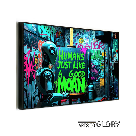 Humans Just Like A Good Moan - Arts To GloryHumans Just Like A Good MoanDigital Wall ArtArts To GloryHumorous graffiti - style digital wall art with bold green text painted by a robot on a textured urban backdrop, ideal for contemporary spaces.