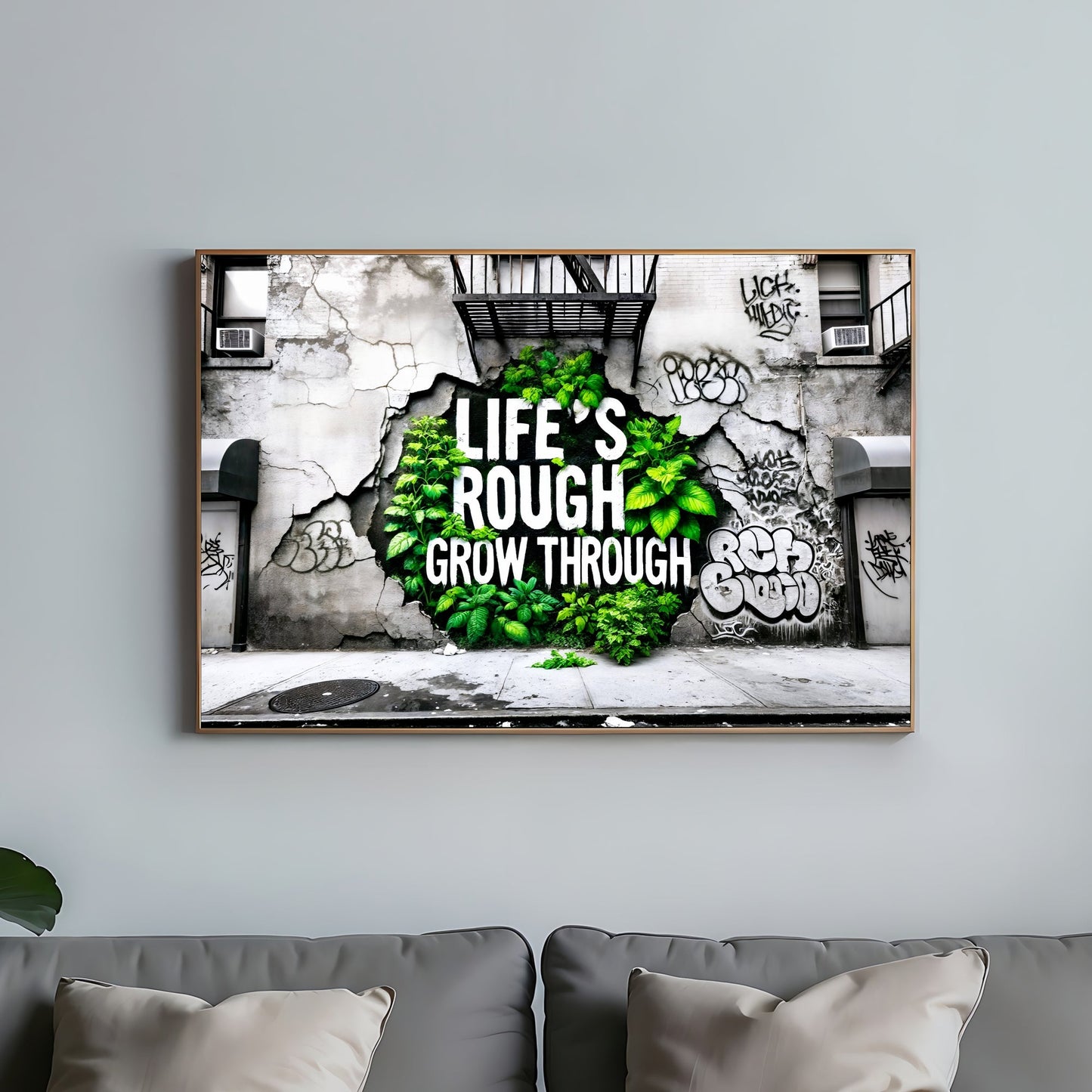 Life’s Rough, Grow Through - Arts To GloryLife’s Rough, Grow ThroughDigital Wall ArtArts To GloryBold text “Life’s Rough, Grow Through” with lush greenery on a cracked urban wall, 100x70cm.