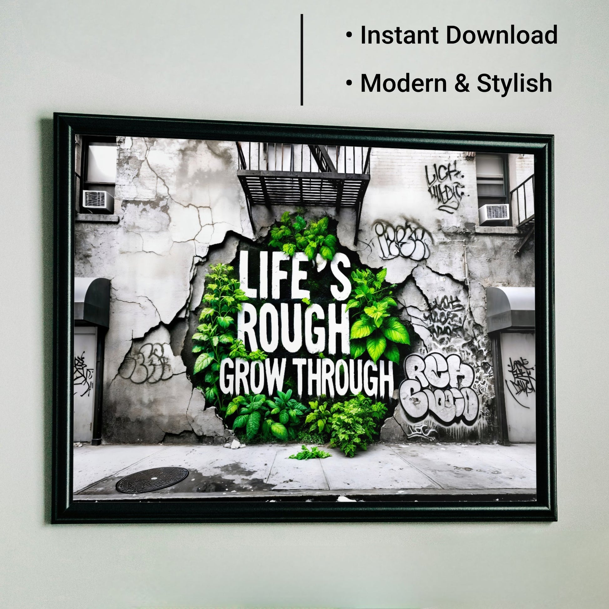 Life’s Rough, Grow Through - Arts To GloryLife’s Rough, Grow ThroughDigital Wall ArtArts To GloryUrban street scene featuring graffiti, cracked textures, and vibrant green plants, 100x70cm.