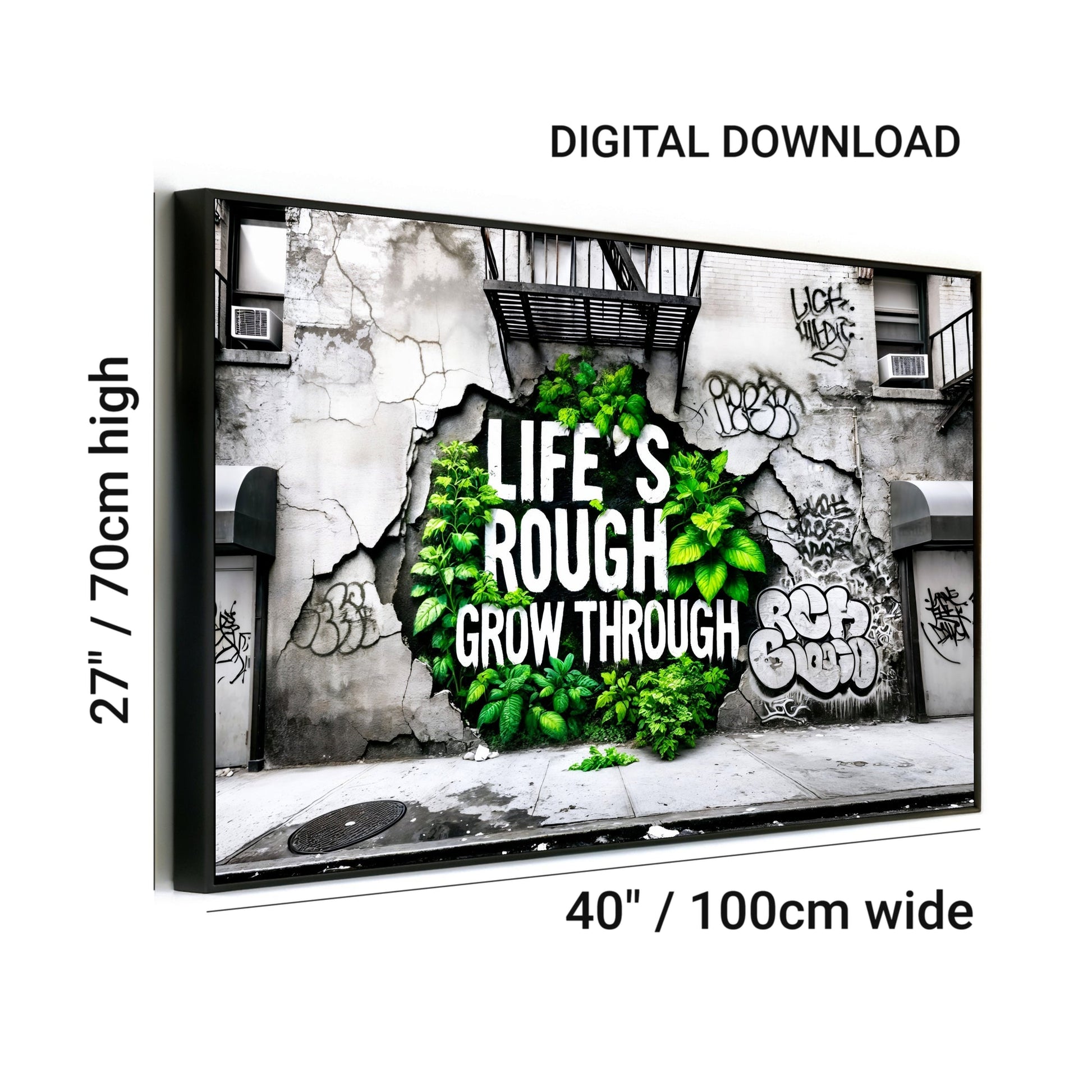 Life’s Rough, Grow Through - Arts To GloryLife’s Rough, Grow ThroughDigital Wall ArtArts To GloryInspiring urban wall art with lush green plants bursting through cracks and motivational text, 100x70cm.