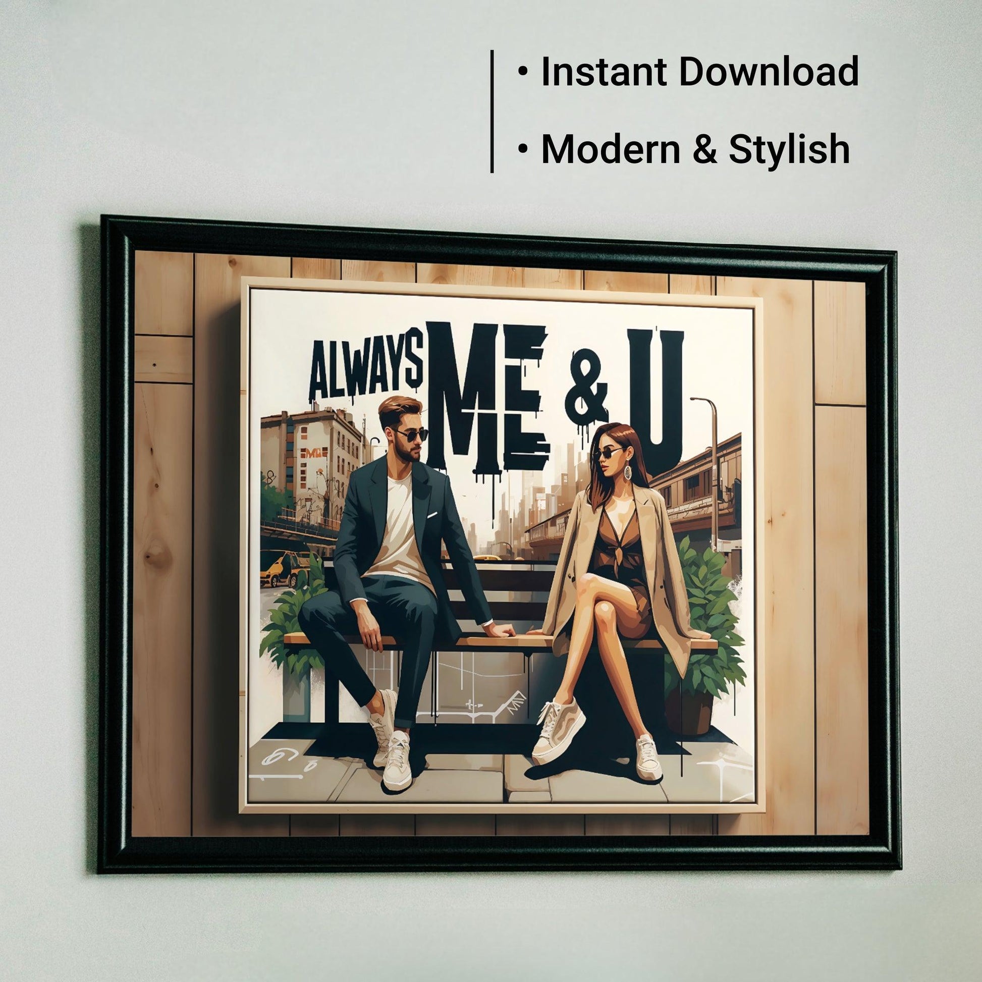 Modern Couple Wall Art | "Always Me & U" City Illustration Print | Urban Love and Style | Home Decor | Digital Download | 100 x 70 cm - Arts To GloryModern Couple Wall Art | "Always Me & U" City Illustration Print | Urban Love and Style | Home Decor | Digital Download | 100 x 70 cmTextual NarrativesArts To GloryFashionable urban couple on a bench wall art with ALWAYS ME & U for instant download, framed in a sleek black frame, perfect for a modern and stylish decor theme.